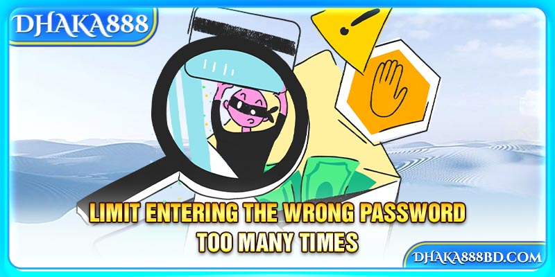 Limit entering the wrong password too many times