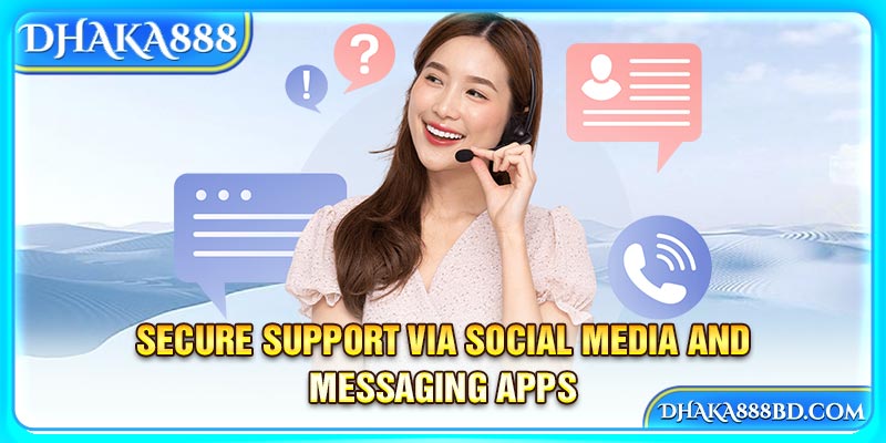 Secure support via social media and messaging apps