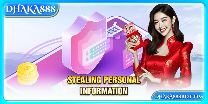 Stealing personal information