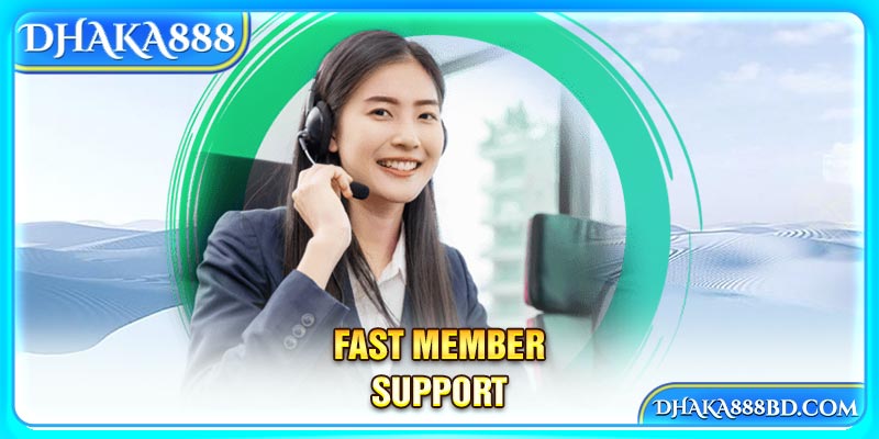 Fast member support