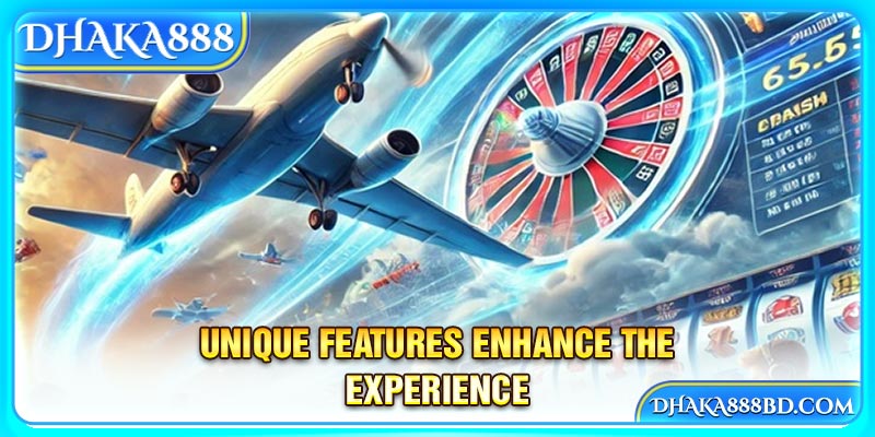 Unique features enhance the experience