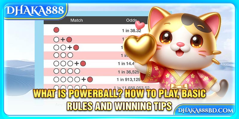 What Is Powerball? How To Play, Basic Rules And Winning Tips